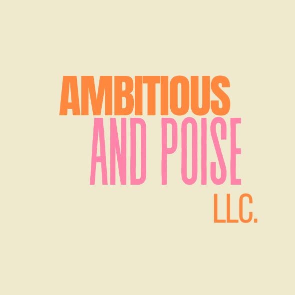Ambitious and Poise